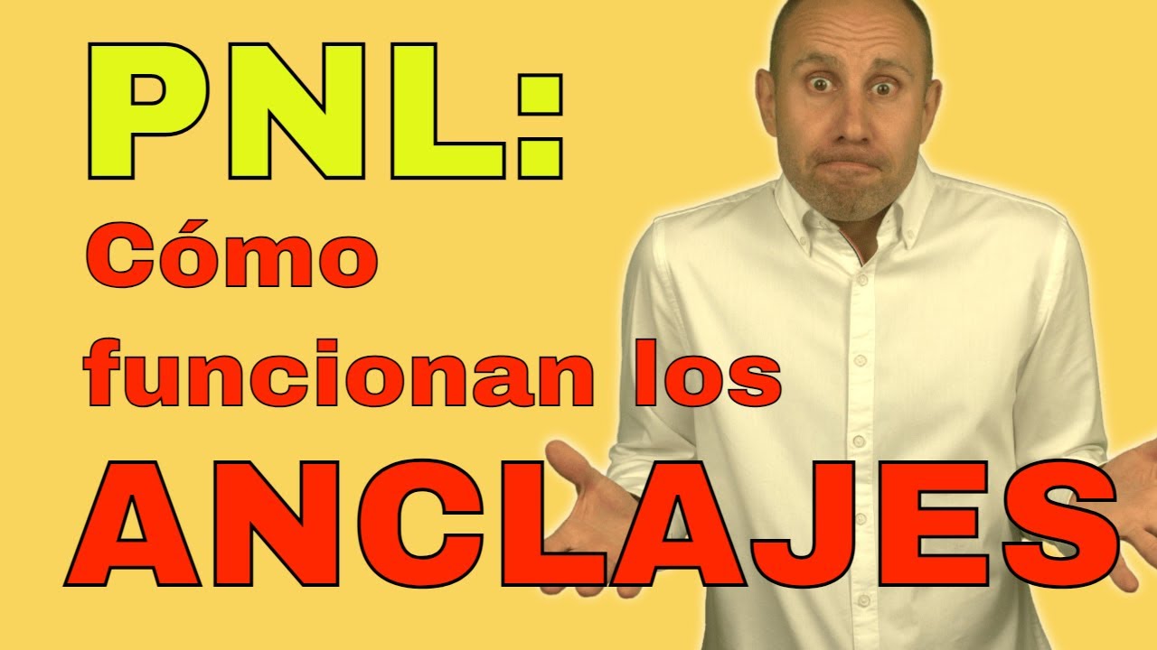 Cómo funcionan los anclajes en PNL? | Programacion Neurolinguistica