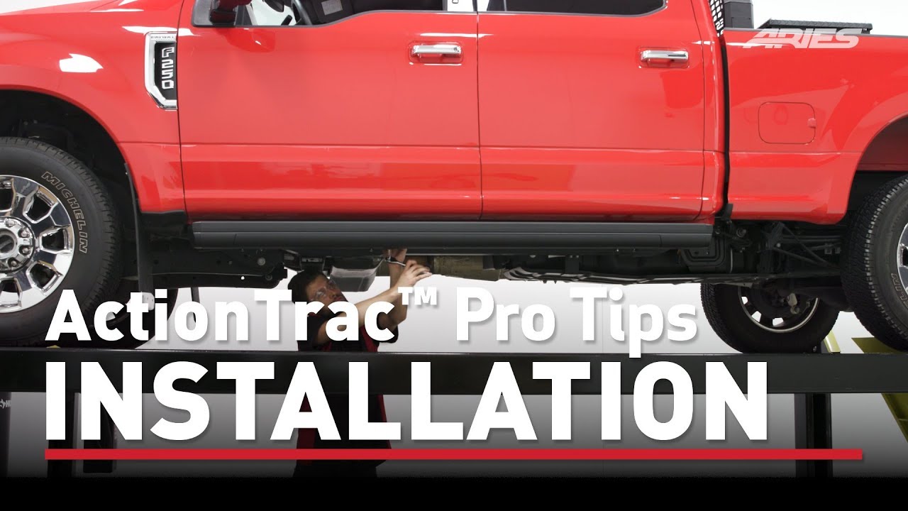ActionTrac™ Powered Running Boards Installation ProTips