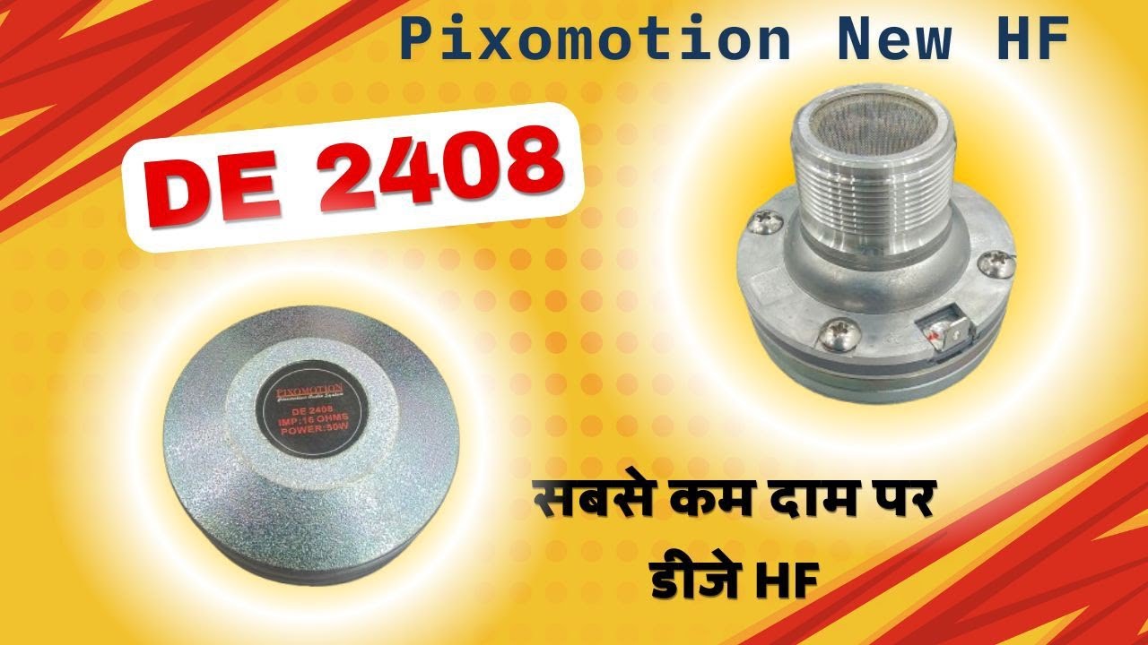 New Neodymium Hf Driver DE 2408 & Diaphram By Pixomotion with sound Testing | Team Pahadi Star