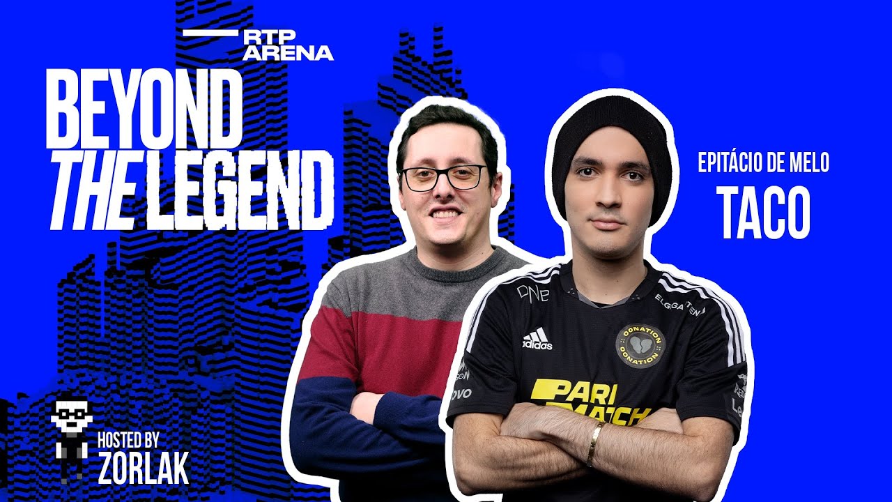 Beyond The Legend #12 - zorlaK entrevista TACO | RTP Arena