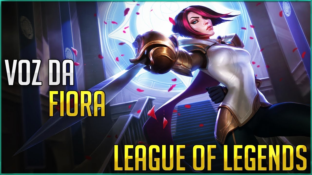 League of Legends - Voz da Fiora [PT-BR]