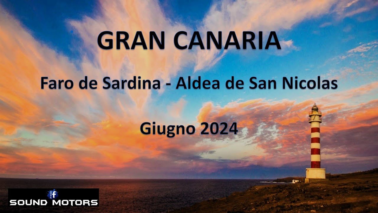 GRAN CANARIA  Faro de Sardina   Aldea de San Nicolas   Mix by Salvy d j
