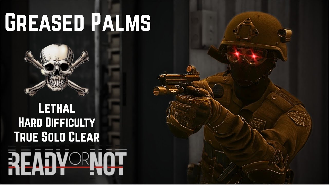 Greased Palms - Lethal Clear - Hard Difficulty - True Solo - Ready or Not
