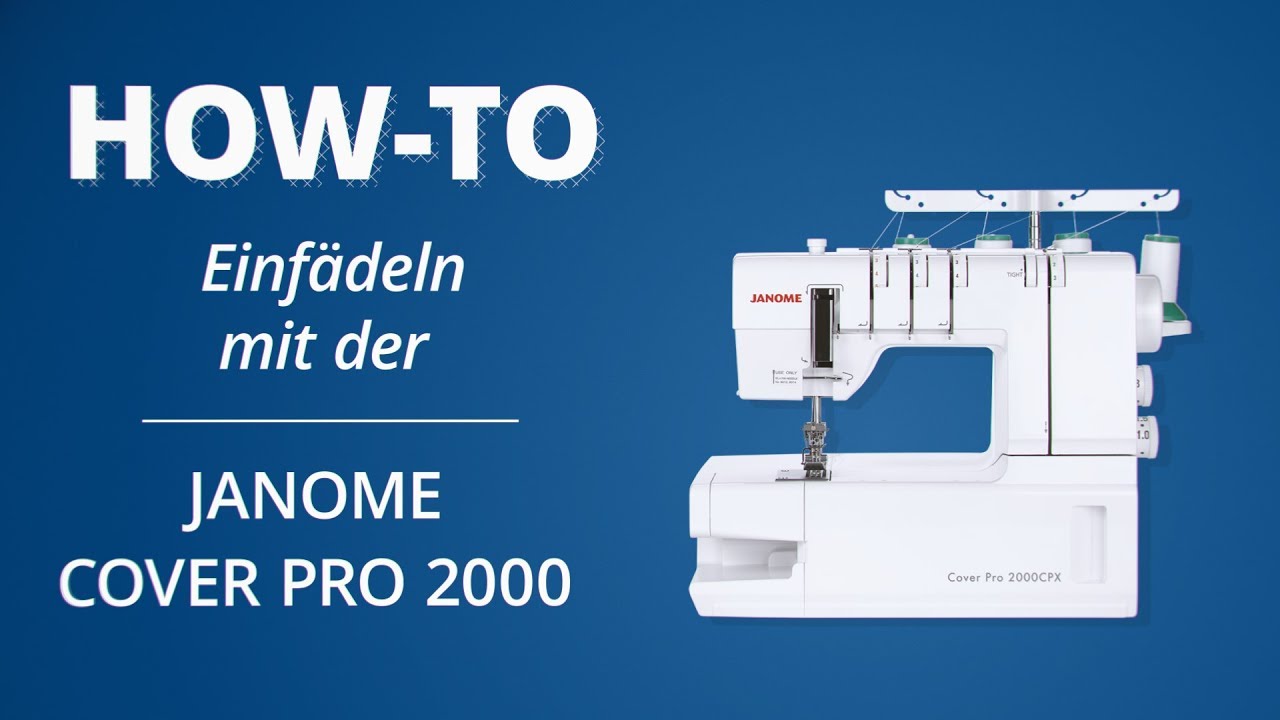 Einfädel-Tutorial Janome Cover Pro 2000 CPX