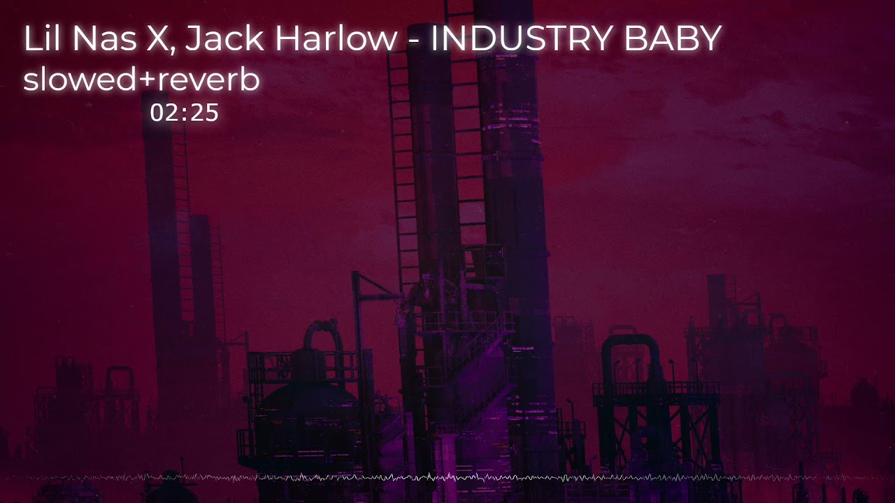 Lil Nas X, Jack Harlow - INDUSTRY BABY (slowed+reverb)