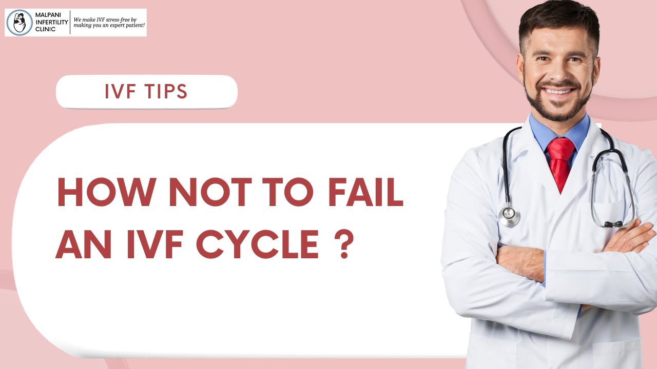 How not to fail an IVF Cycle? | IVF Tips