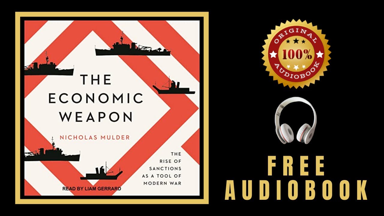 The Economic Weapon Audiobook 🎧 The Rise of Sanctions as a Tool of Modern War