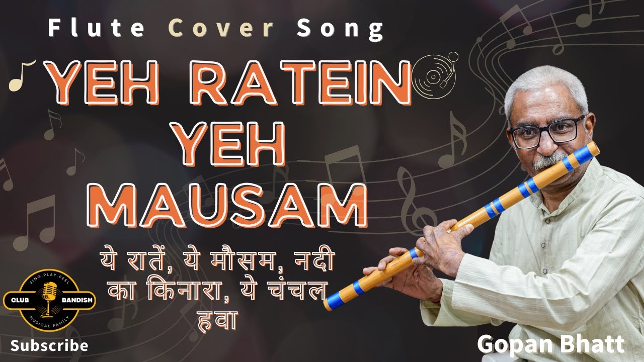 Ye Raatein Ye Mausam | Dilli Ka Thug | Evergreen Classic | Flute Cover | Gopan Bhatt | Club Bandish
