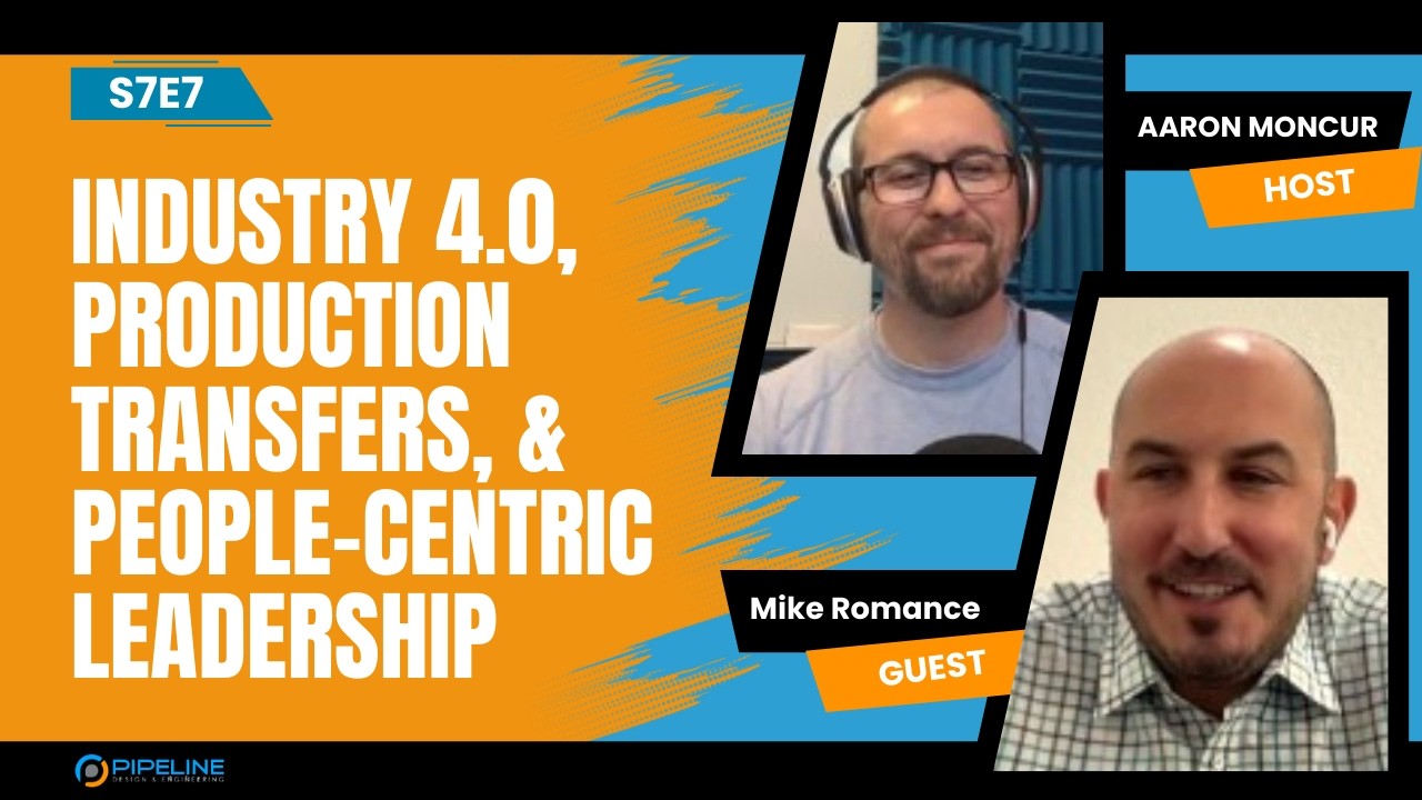 S7E7 Mike Romance | Industry 4.0, Production Transfers, & People-Centric Leadership