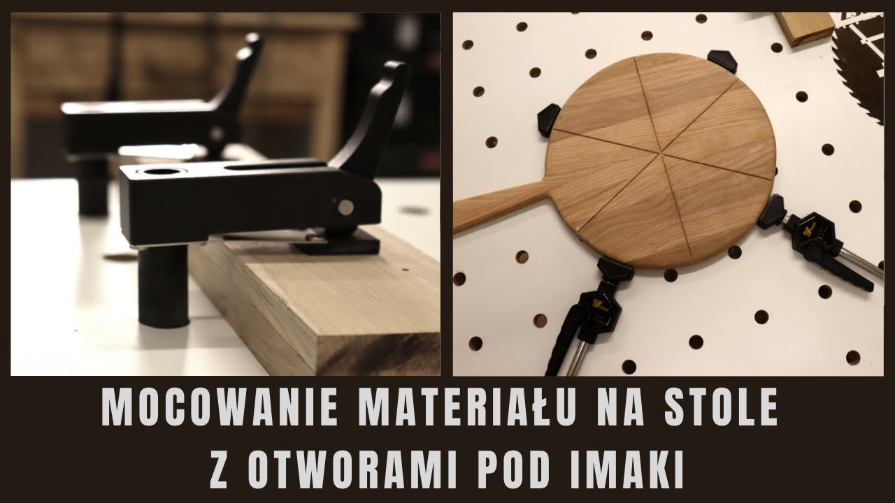 STÓŁ WARSZTATOWY i Narzędzia ułatwiające mocowanie materiału na stole  z otworami na imaki