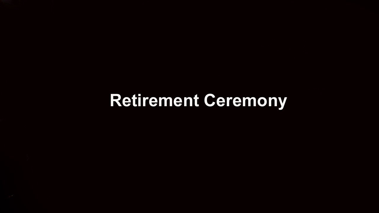 Retirement Ceremony Song