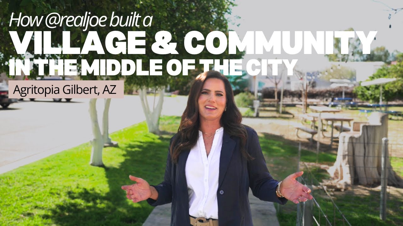 A Modern Day Mayberry: Unveiling Agritopia & Epicenter in Gilbert, AZ with Joe Johnston (ADTV)
