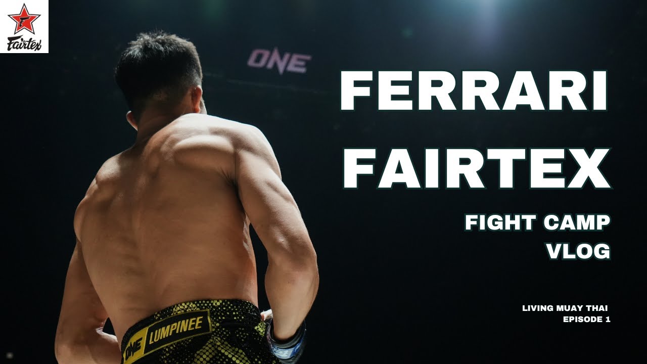 The Feelings Remain: Ferrari Fairtex Fight Camp EP.1