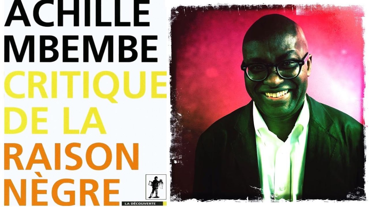 Achille Mbembe - Critique de la raison nègre (France Culture)
