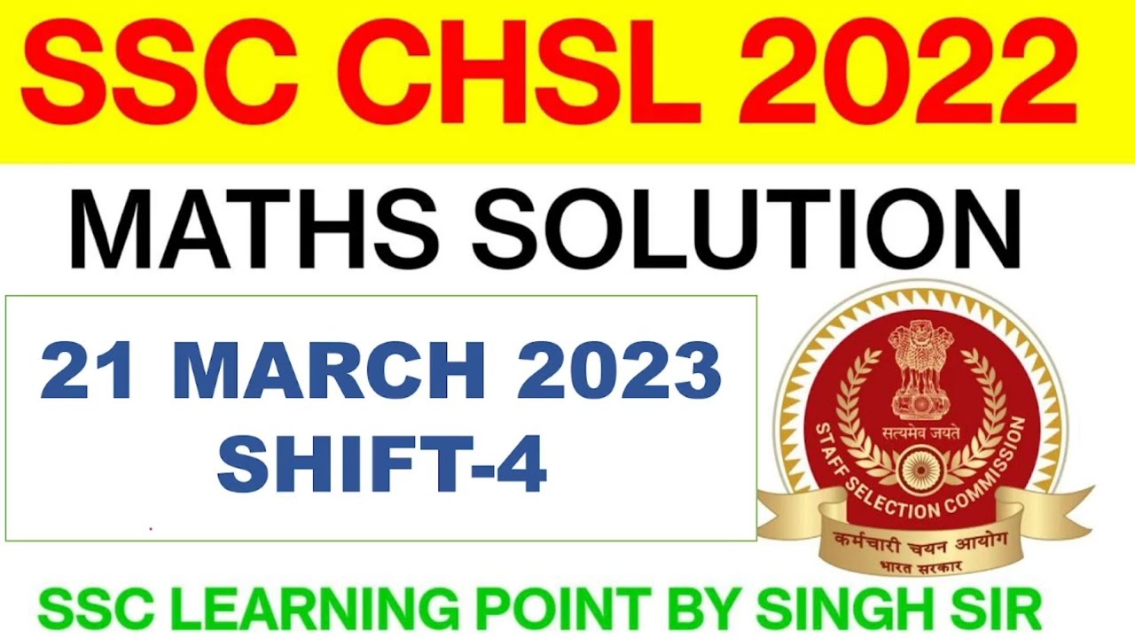 SSC CHSL 2022 (21 March, 2023. 4th shift) Maths Solution|| CHSL Solved Paper by Singh Sir.