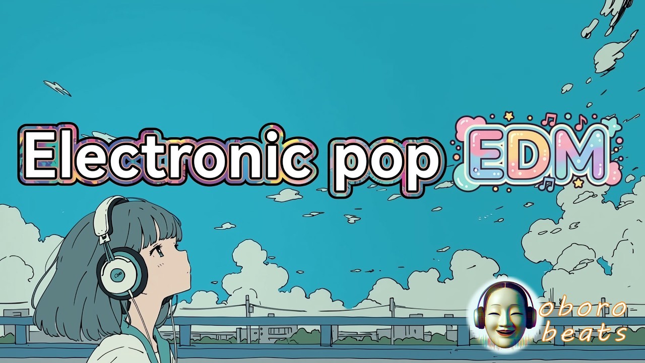♪ EDM BGM | Electronic Pop ♪
