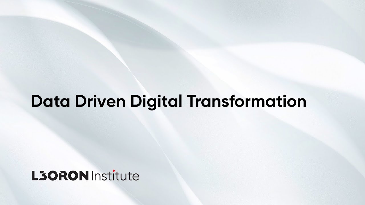 Data Driven Digital Transformation | LEORON Institute