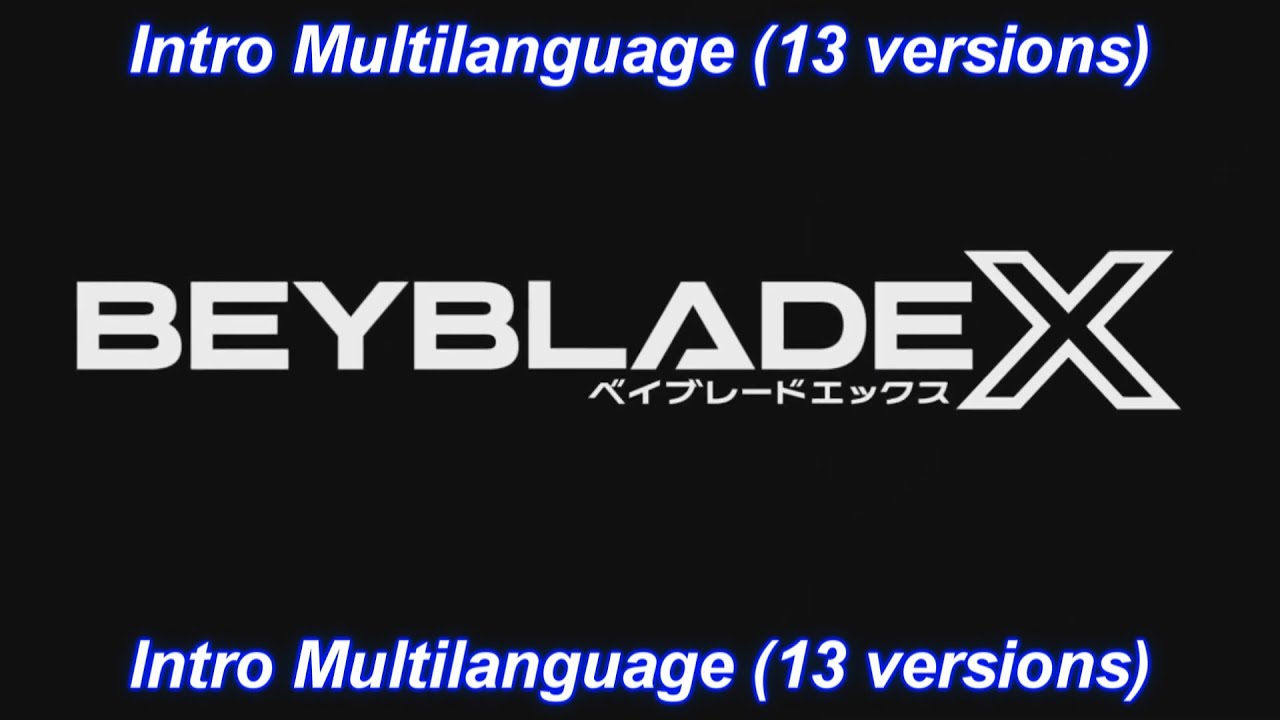 Beyblade X - Intro Multilanguage (13 versions).
