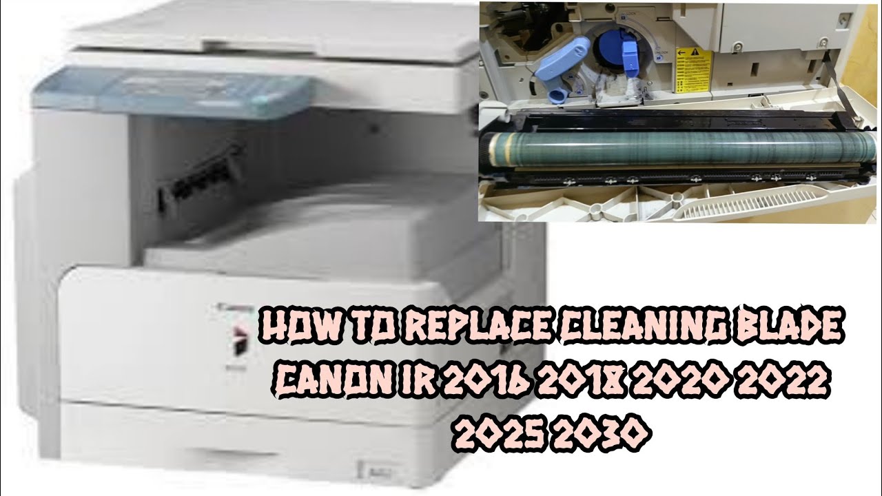 REPLACE CLEANING BLADE CANON IR 2016 2018 2020 2022 2025 2030 #copierservice #printerrepair