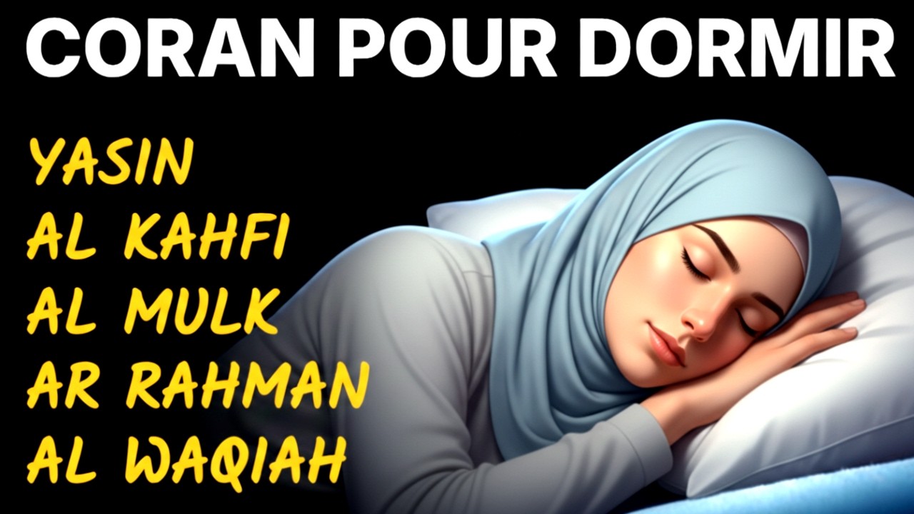 CORAN POUR DORMIR | Yasin, Ar Rahman, Al Waqiah, Al Mulk, Al Kahfi - Récitation Apaisante