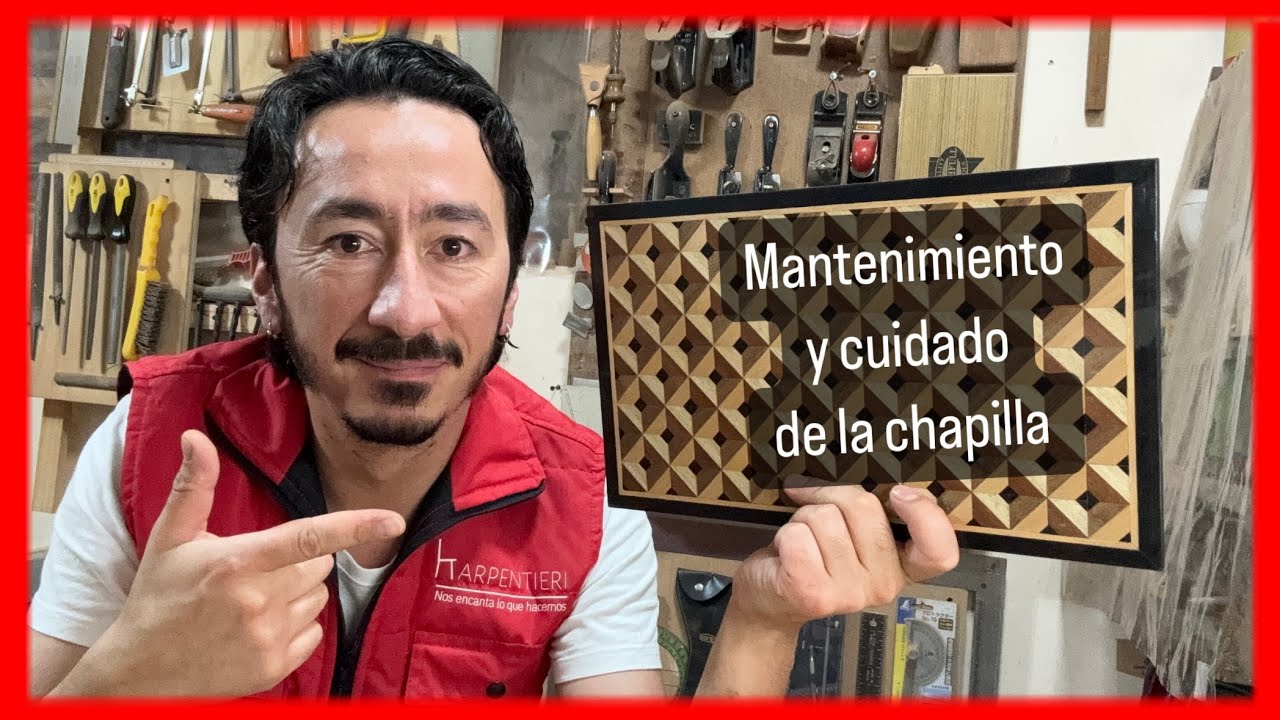Mantenimiento y cuidado de la chapilla