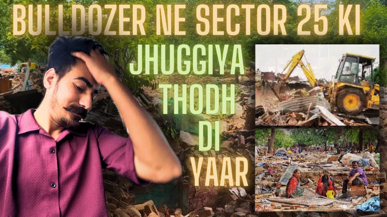 Bulldozer Ne Kar Diya Hamla - Sector 25 #colony  ki Jhuggi per  || #chandigarh || #vlog 4