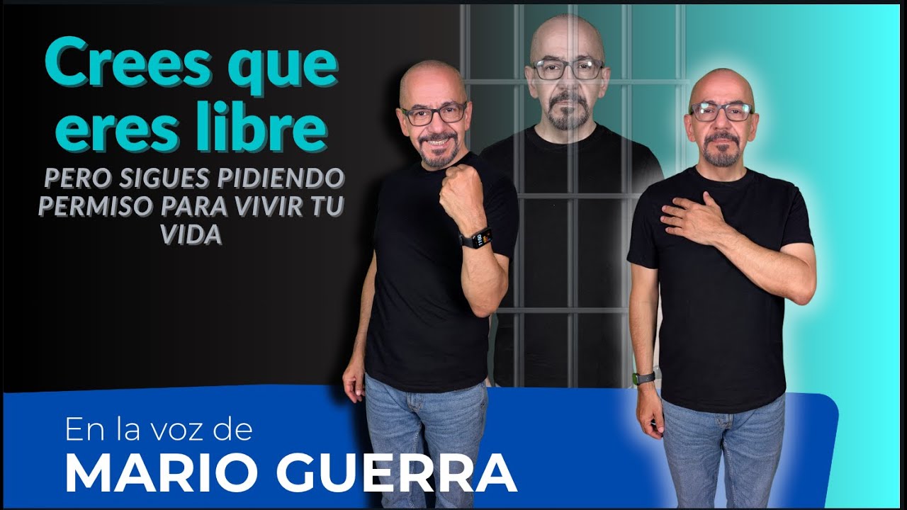 Crees que eres libre, pero sigues pidiendo permiso para vivir tu vida | En la voz de Mario Guerra