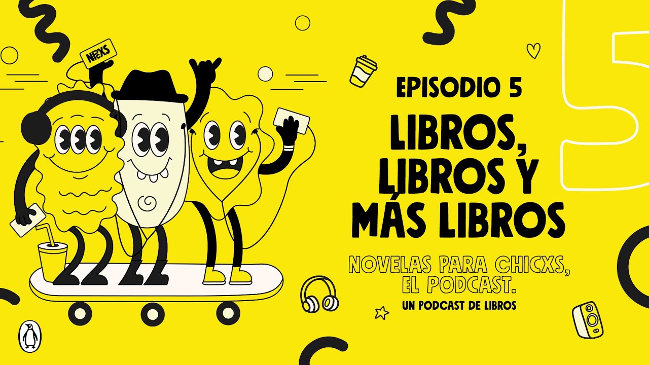 Libros, libros y más libros | Podcast Novelas para chicxs #5
