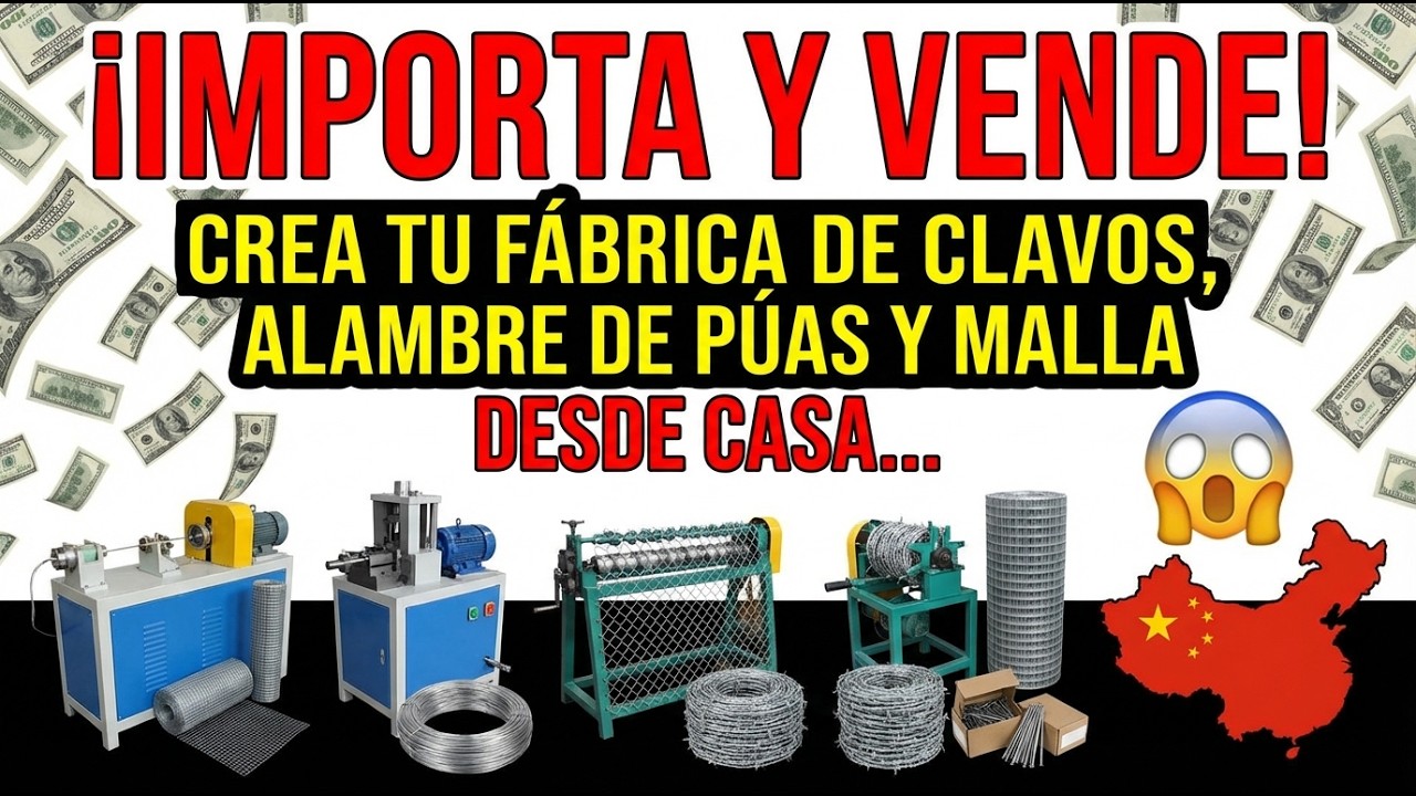 🚀 IMPORTA Y VENDE,  Monta tu FÁBRICA de CLAVOS,  MALLA ESLABONADA Y ALAMBRE desde CASA