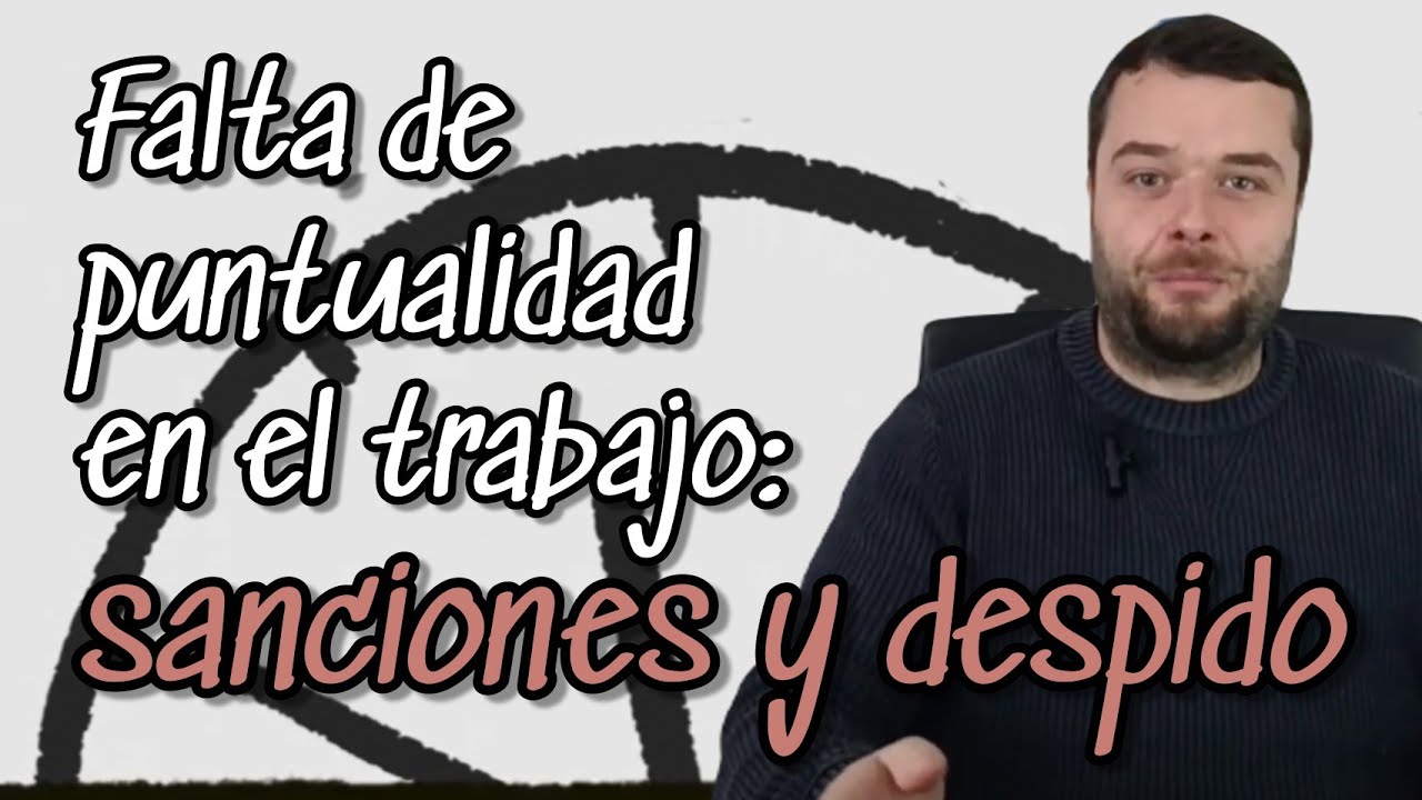 DESPIDO POR FALTA DE PUNTUALIDAD EN EL TRABAJO