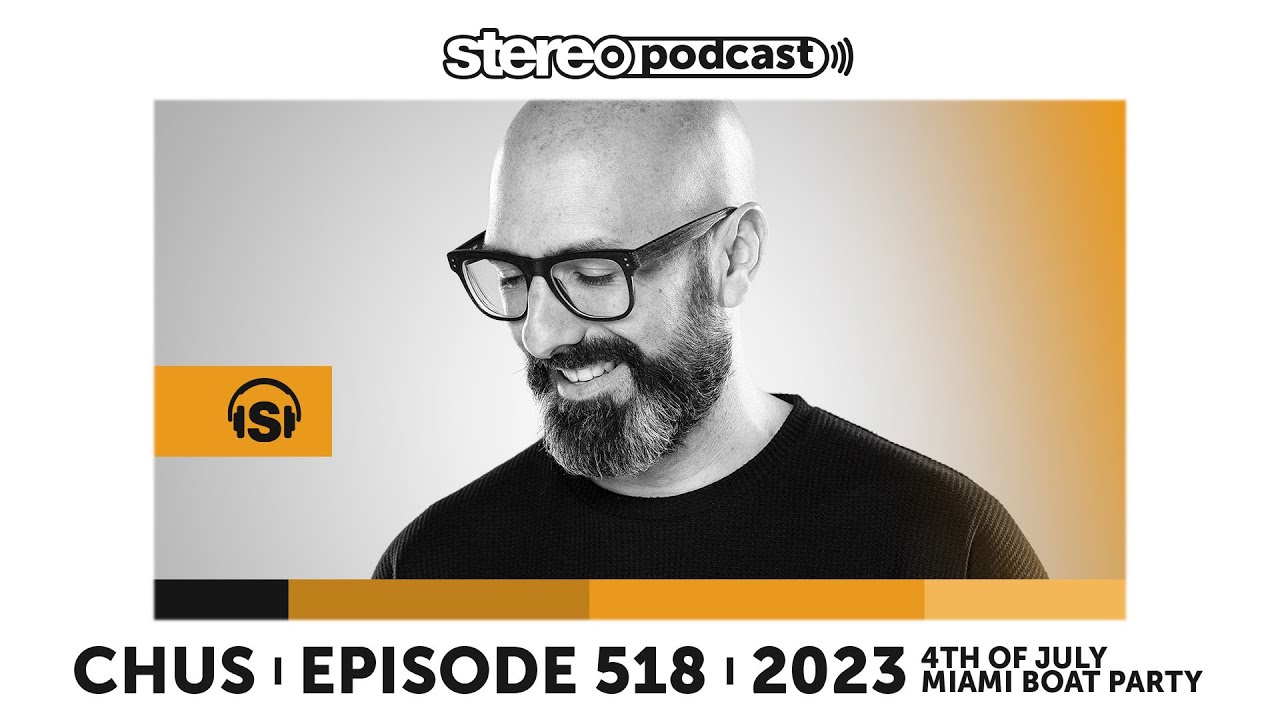 CHUS | LIVE FROM MIAMI BOAT PARTY | Stereo Productions Podcast 518