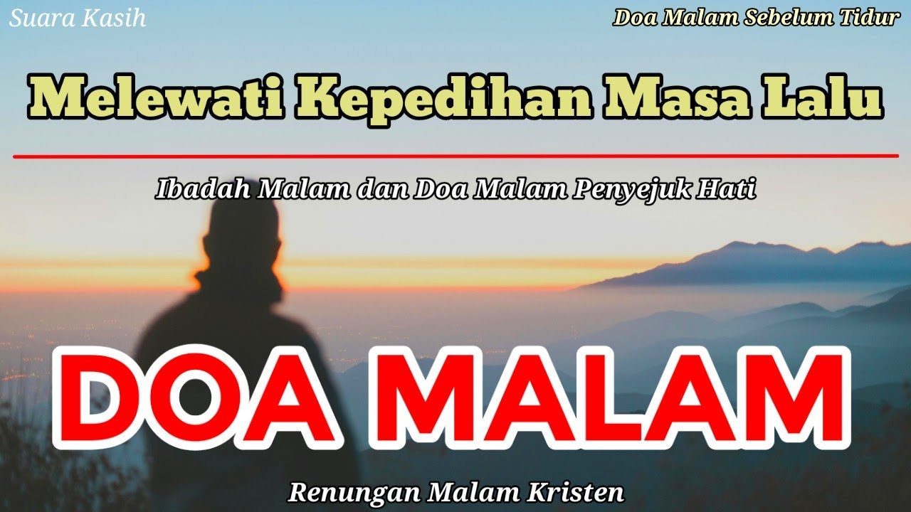 Renungan Malam Kristen - Doa Malam - Suara Injil - Doa Malam Katolik - Melewati Kepedihan Masa Lalu
