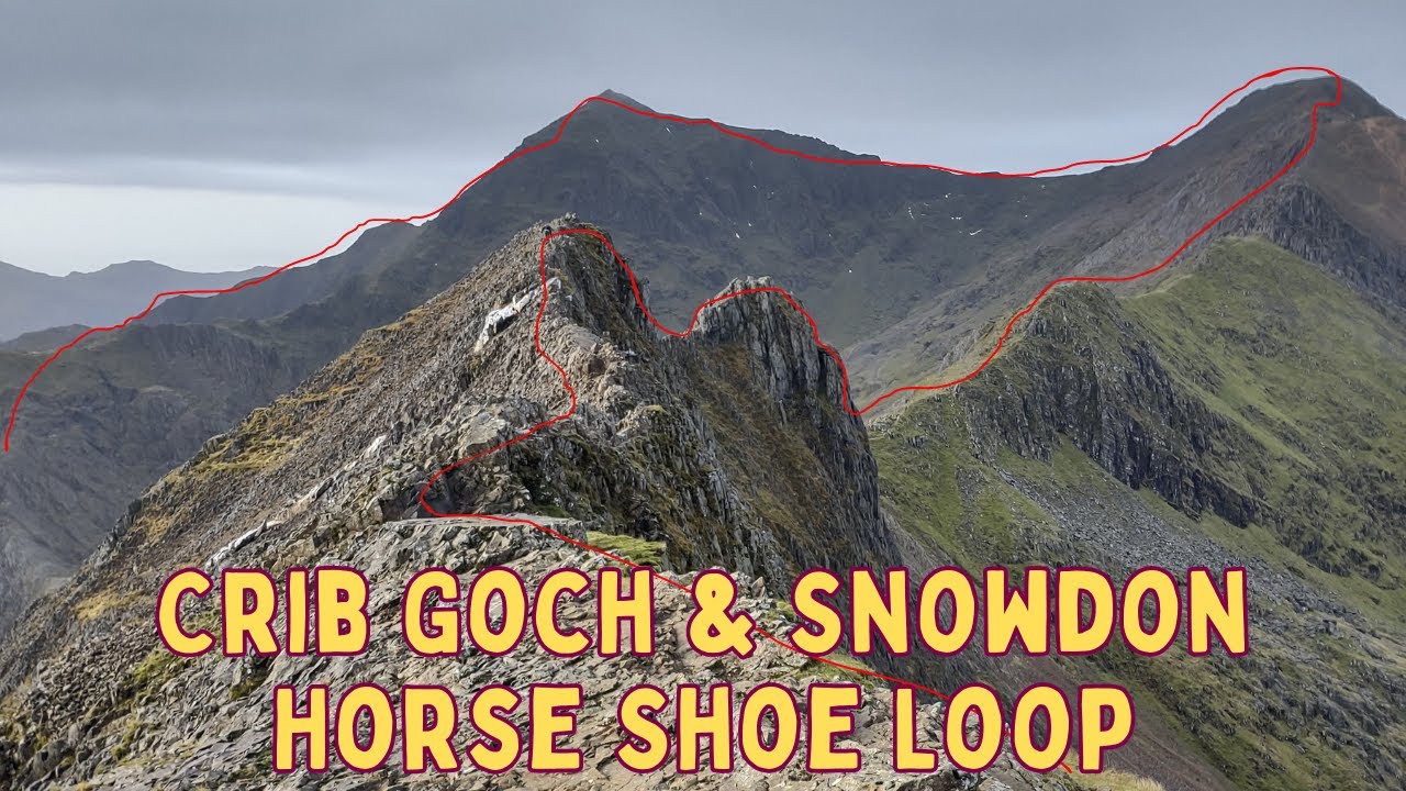 ⛰Crib Goch & Snowdon Horse Shoe Loop ⛰