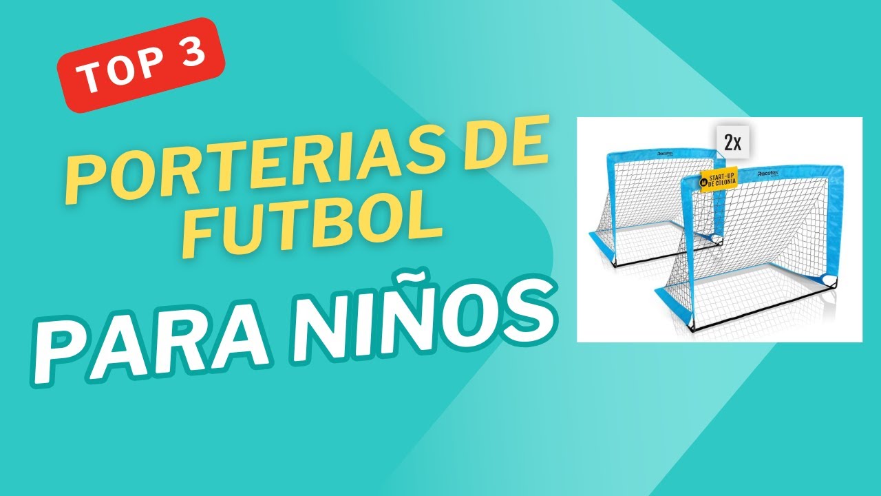 Las 3 Mejores Porter&iacute;as de Futbol para Ni&ntilde;os de Amazon ✅ [2025]