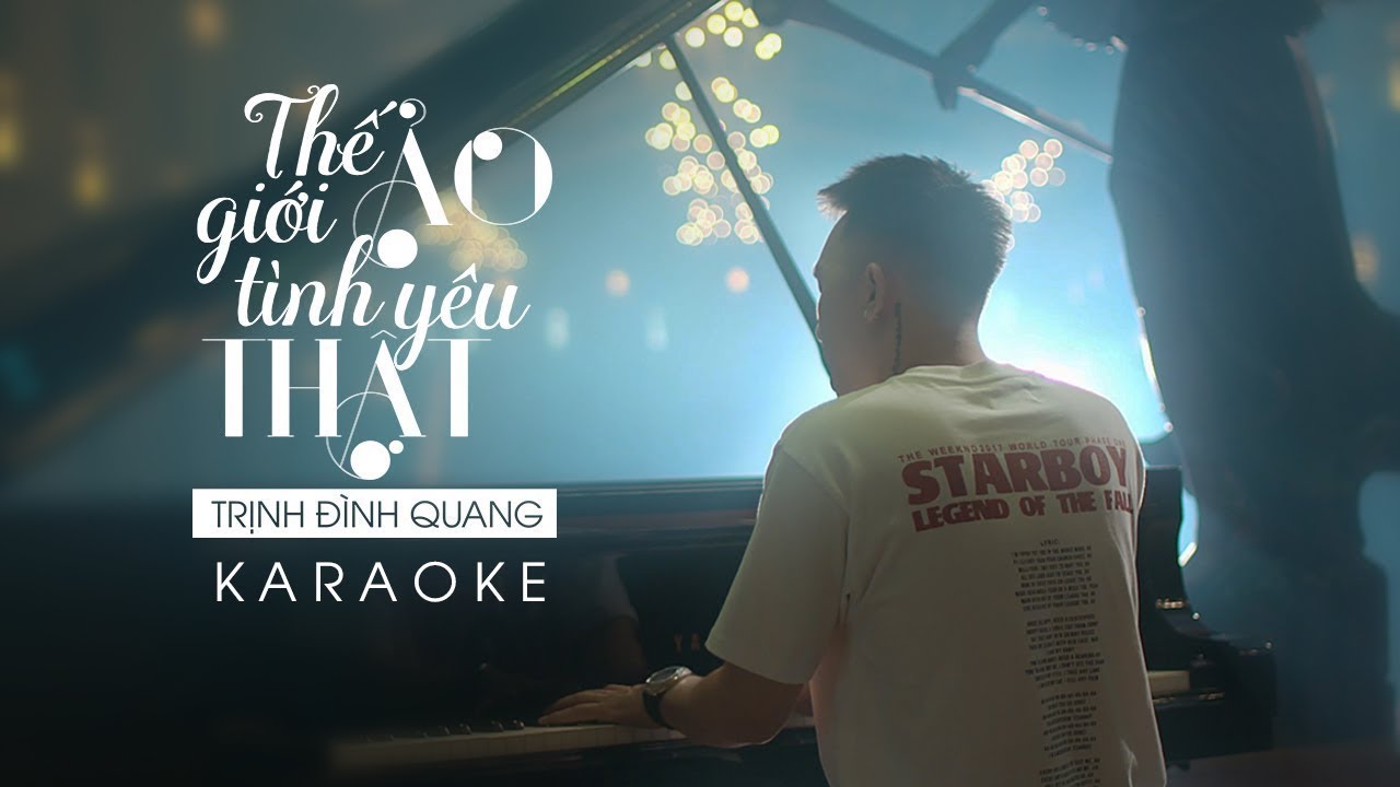 Thế Giới Ảo, T&igrave;nh Y&ecirc;u Thật Remake Karaoke - Trịnh Đ&igrave;nh Quang