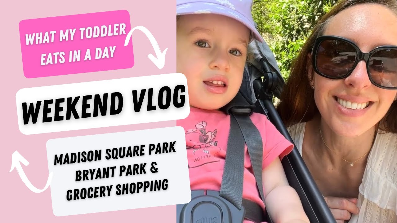 Living in NYC with a toddler | Weekend VLOG