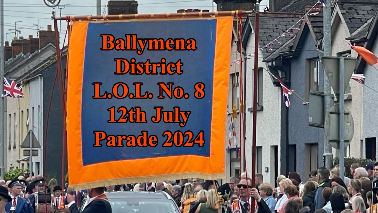 Ballymena District L.O.L. No. 8 12th July Parade 2024