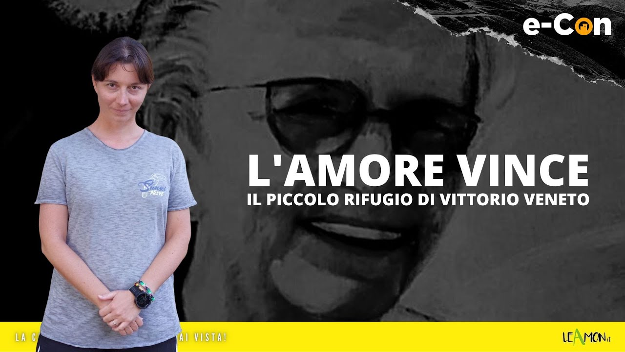 Memorie & Tradizioni: L'AMORE VINCE - IL PICCOLO RIFUGIO DI VITTORIO VENETO