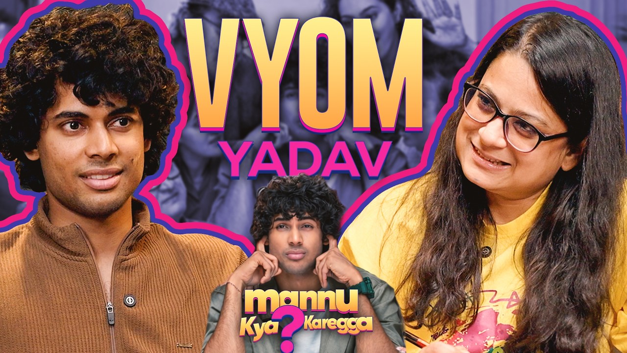 Engineering Degree to Film Set Stardom - Vyom Yadav