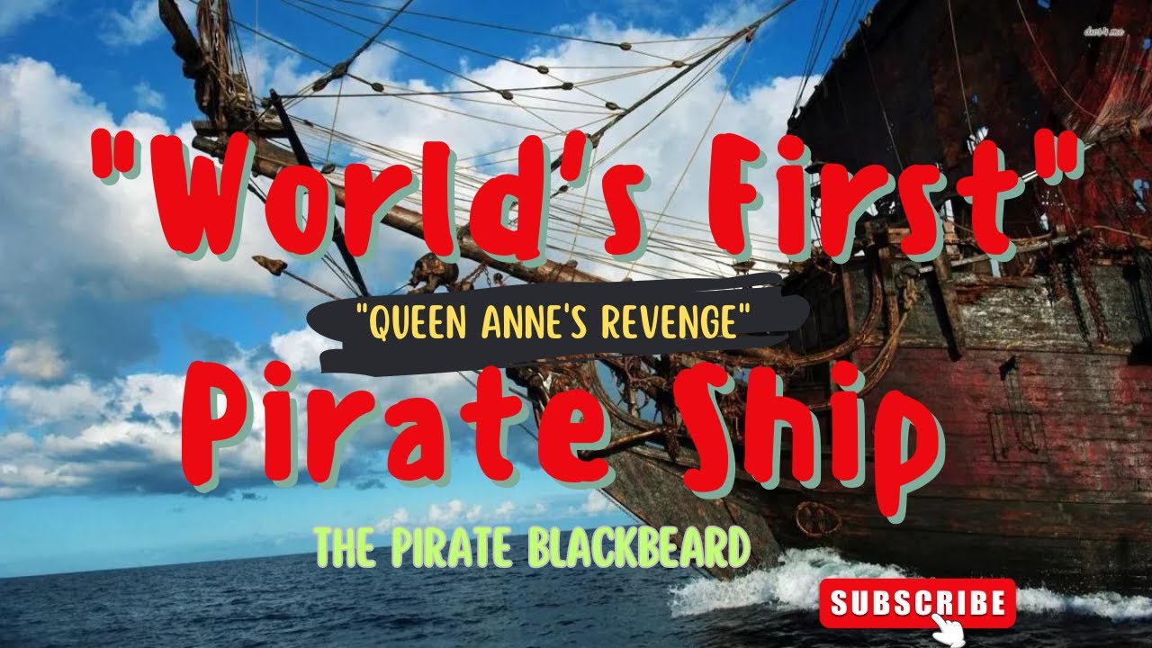 Blackbeard's First Pirate Ship: Queen Anne's Revenge