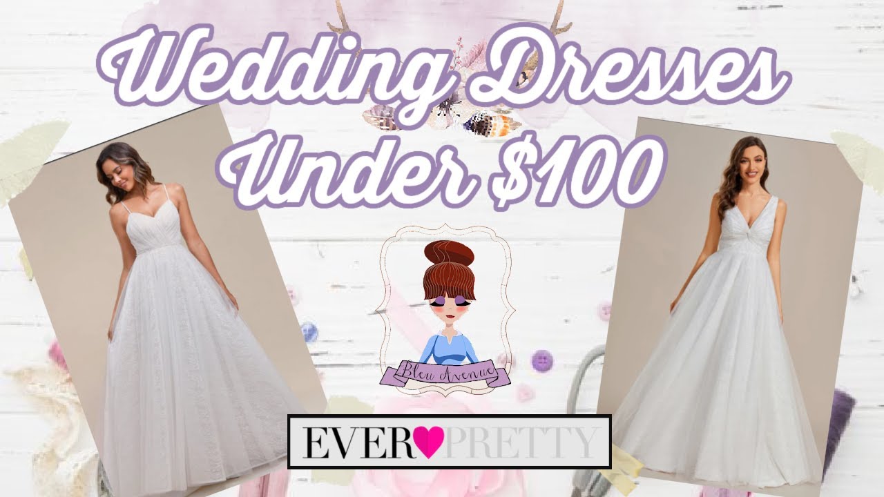 Unboxing Wedding Gowns Under $100 from Ever-Pretty