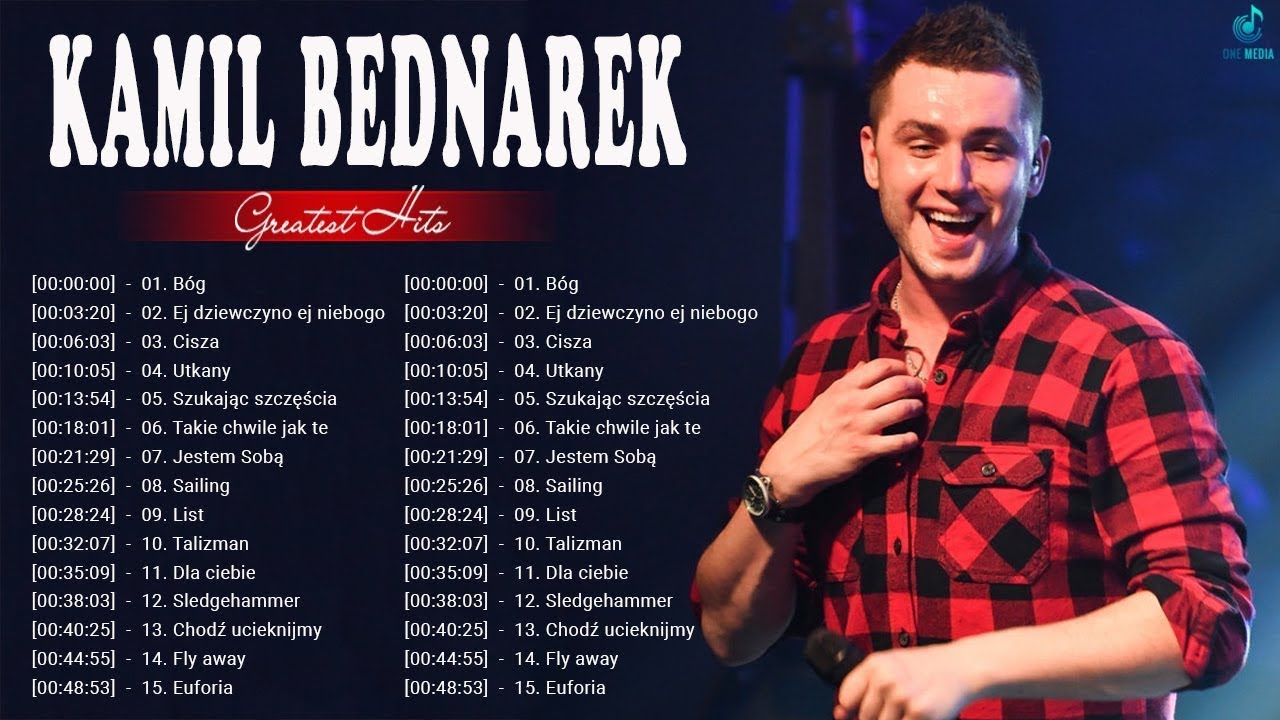 Kamil Bednarek - Najlepsze piosenki Kamil Bednarek - Kamil Bednarek Greatest Hits