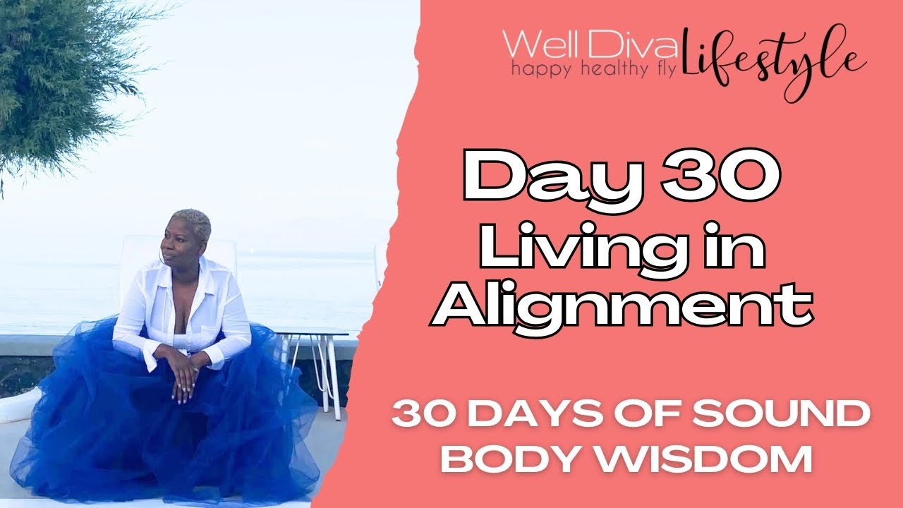 Are You Spiritually Aligned? Sound Body Wisdom Day 30