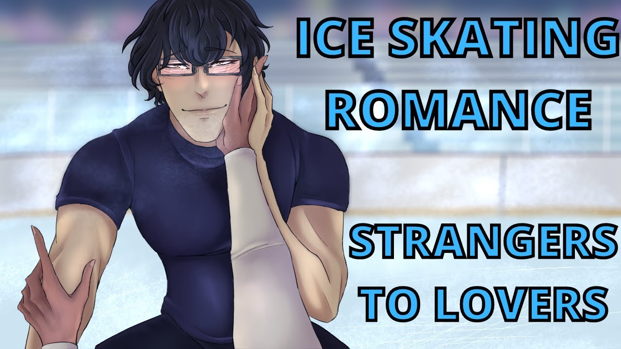 M4F| Boyfriend Teaches You how to Ice Skate [Strangers To Lovers] [Cute] [Wholesome] [Competition]