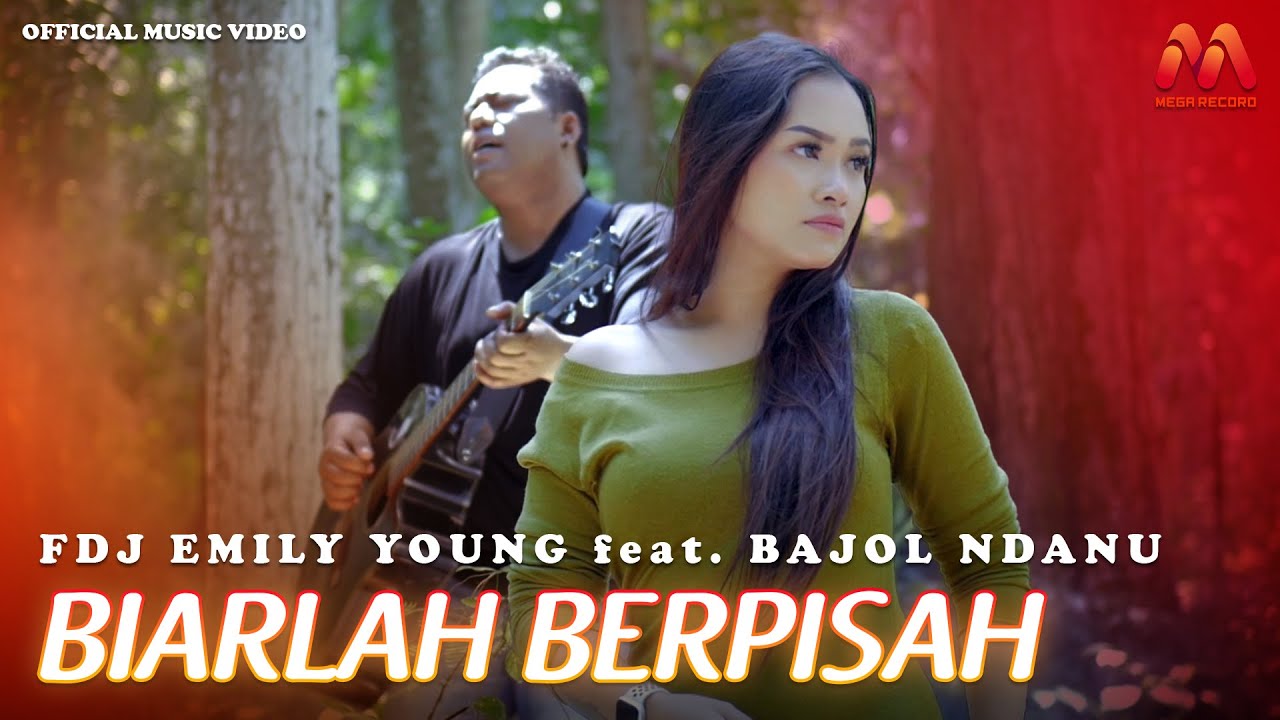 FDJ Emily Young Feat Bajol Ndanu - Biarlah Berpisah (Official Music Video)