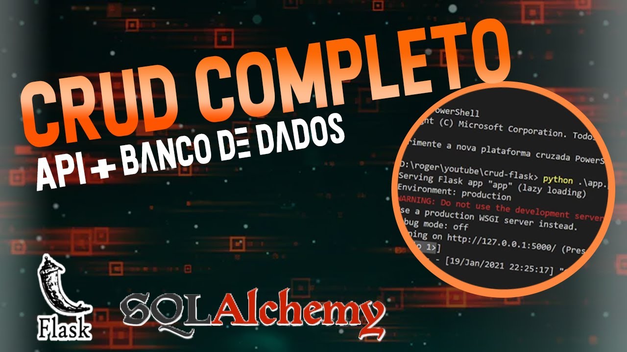 CRUD COMPLETO FLASK com SQLALCHEMY em Python - API REST e BANCO DE DADOS  2021