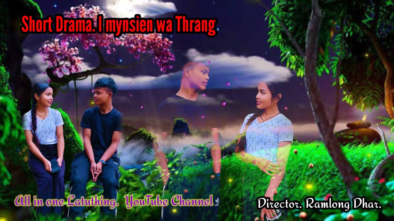 || I Mynsien wa Thrang // Short Drama // Frist part... 2 // 