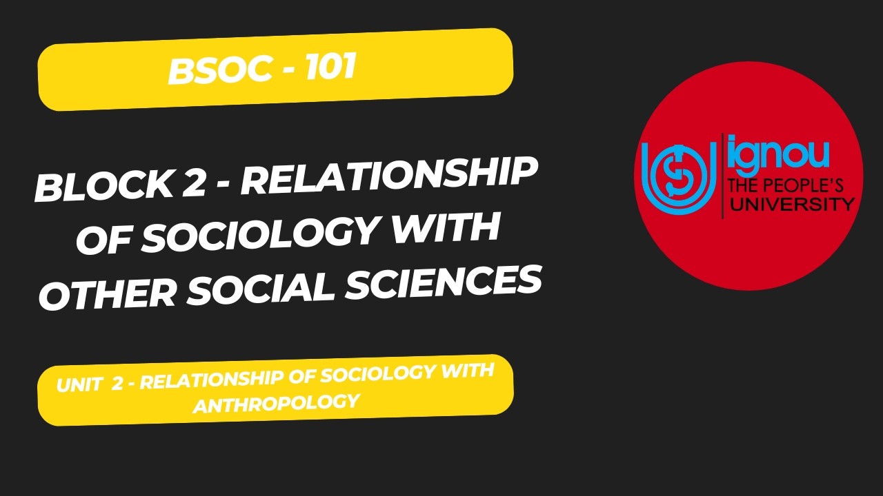 Relationship Between Sociology and Anthropology | BSOC-131 Unit 2 | IGNOU BA Sociology