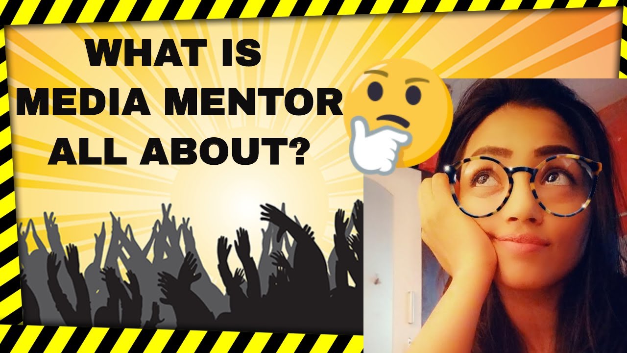 WHAT IS MEDIA MENTOR ALL ABOUT