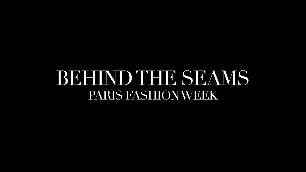 Behind the Seams: Paris Fashion Week - A Short Documentary Film